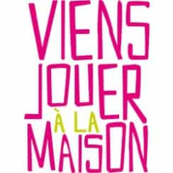 Viens jouer à la maison